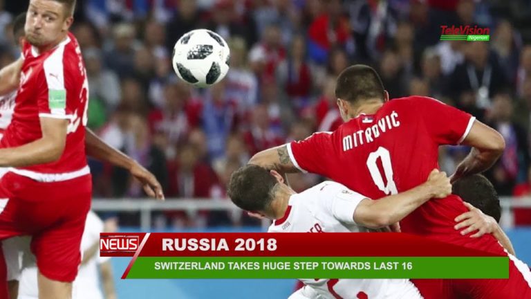 Russia 2018: Switzerland Takes Huge Step Towards Last 16