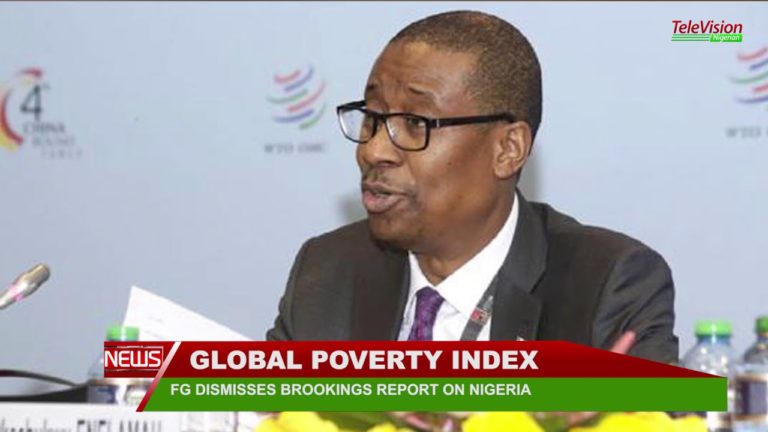 GLOBAL POVERTY INDEX: FG DISMISSES BROOKINGS REPORT ON NIGERIA