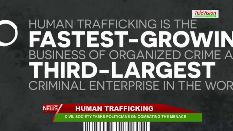 CIVIL SOCIETY TASKS POLITICIANS ON COMBATING THE MENACE OF HUMAN TRAFFICKING
