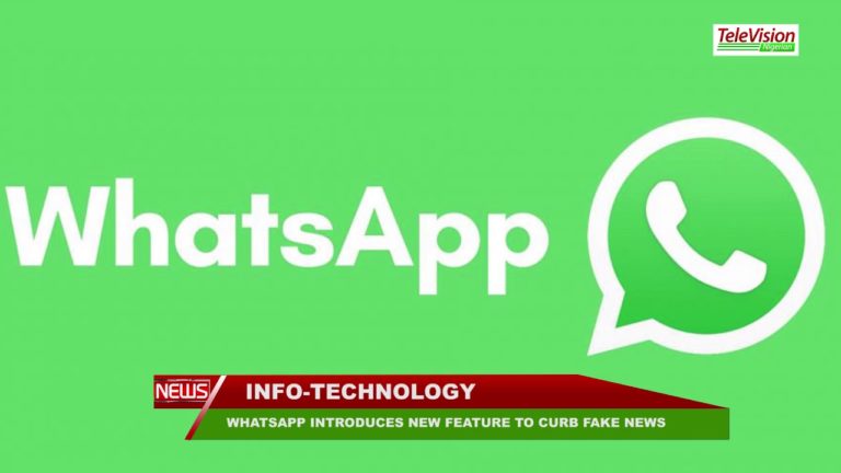 WHATSAPP INTRODUCES NEW FEATURE TO CURB FAKE NEWS