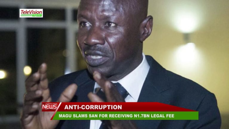 MAGU SLAMS SAN FOR RECEIVING N1.7BN LEGAL FEE