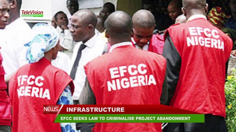 EFCC SEEKS LAW TO CRIMINALISE PROJECT ABANDONMENT