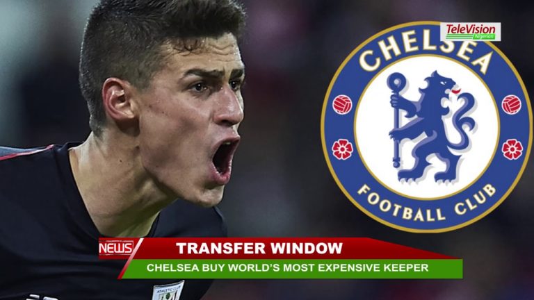 CHELSEA BUY WORLD’S MOST EXPENSIVE KEEPER