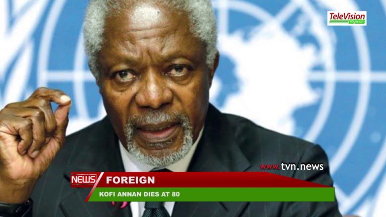 KOFI ANNAN DIES AT 80