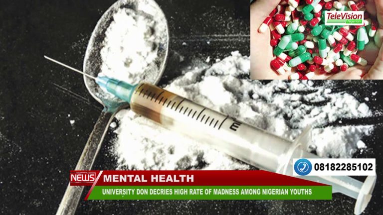UNIVERSITY DON DECRIES HIGH RATE OF MADNESS AMONG NIGERIAN YOUTHS