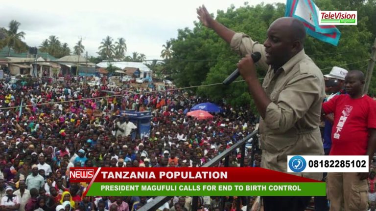 PRESIDENT MAGUFULI CALLS FOR END TO BIRTH CONTROL