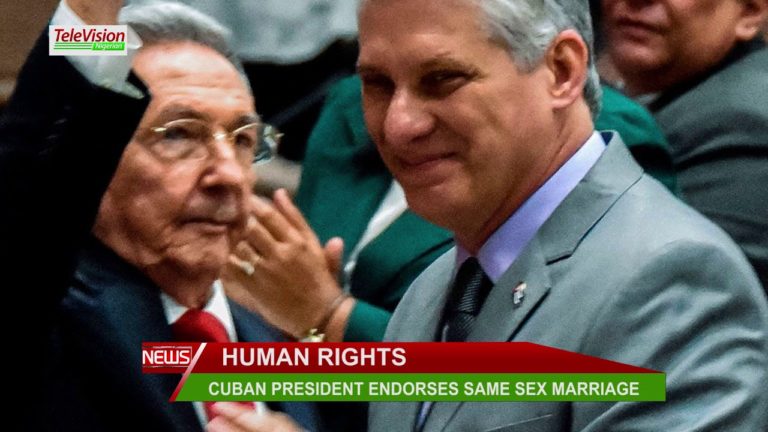 CUBAN PRESIDENT ENDORSES SAME SEX MARRIAGE