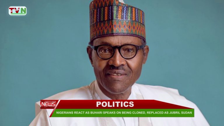 NIGERIANS REACT AS BUHARI SPEAKS ON BEING CLONED, REPLACED AS JUBRIL SUDAN