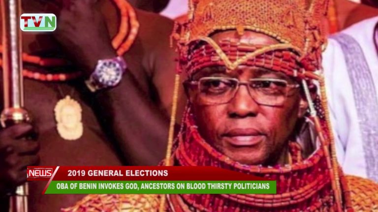 OBA OF BENIN INVOKES GOD, ANCESTORS ON BLOOD THIRSTY POLITICIANS