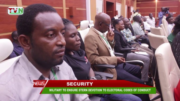 MILITARY TO ENSURE STERN DEVOTION TO ELECTORAL CODES OF CONDUCT