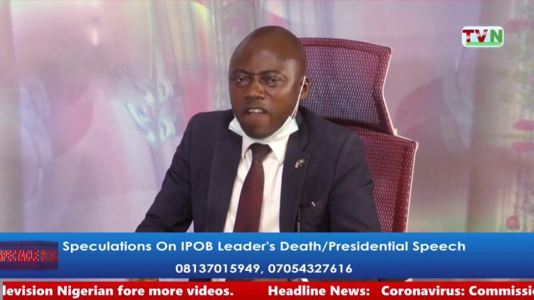 Spectacle: Speculations On IPOB Leader’s Death/Presidential Speech