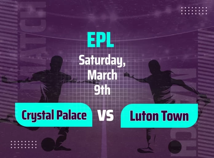 Crystal Palace vs Luton Town Predictions for the EPL Match